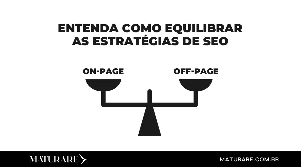 Entenda como equilibrar as estratégias de SEO on-page e off-page