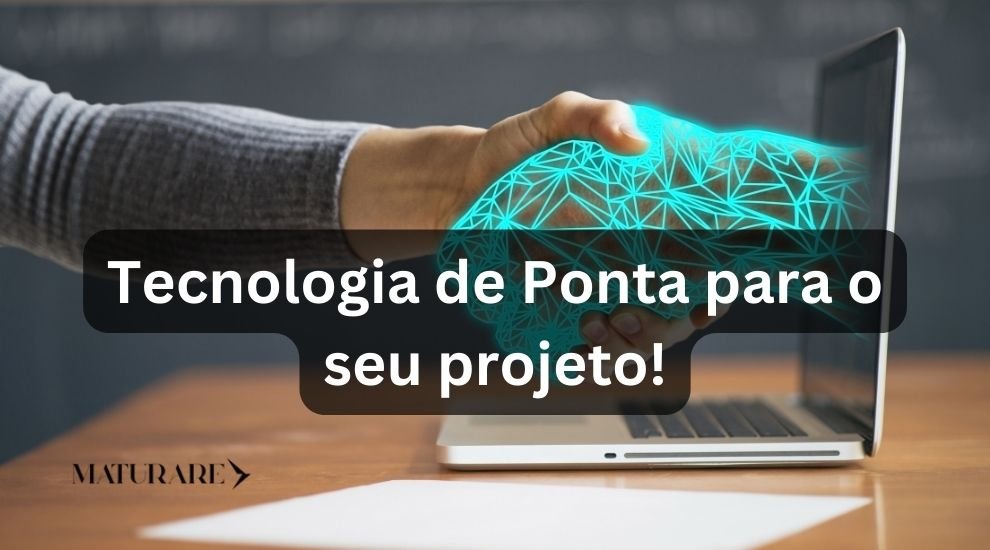 Tecnologia de Ponta para o seu projeto!