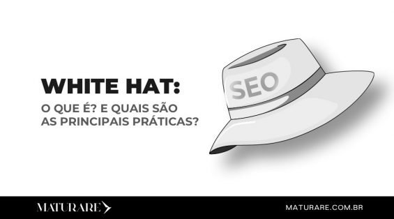 o que é SEO white Hat e quais são as principais práticas?