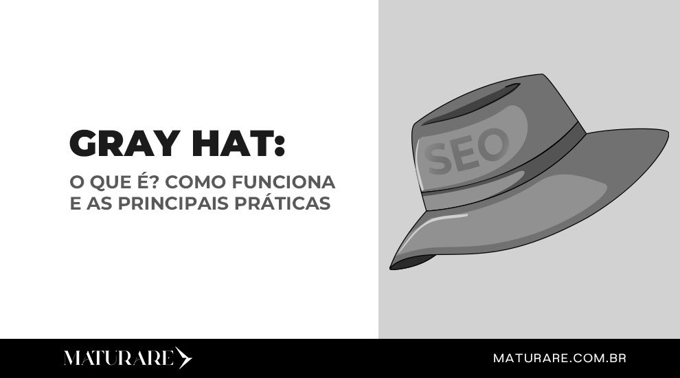 O que é SEO gray Hat? como funciona e quais são as principais práticas?