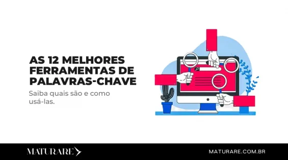 As 12 Melhores Ferramentas de Palavras-Chave e como usá-las