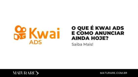 O que é Kwai Ads e como anunciar ainda hoje?