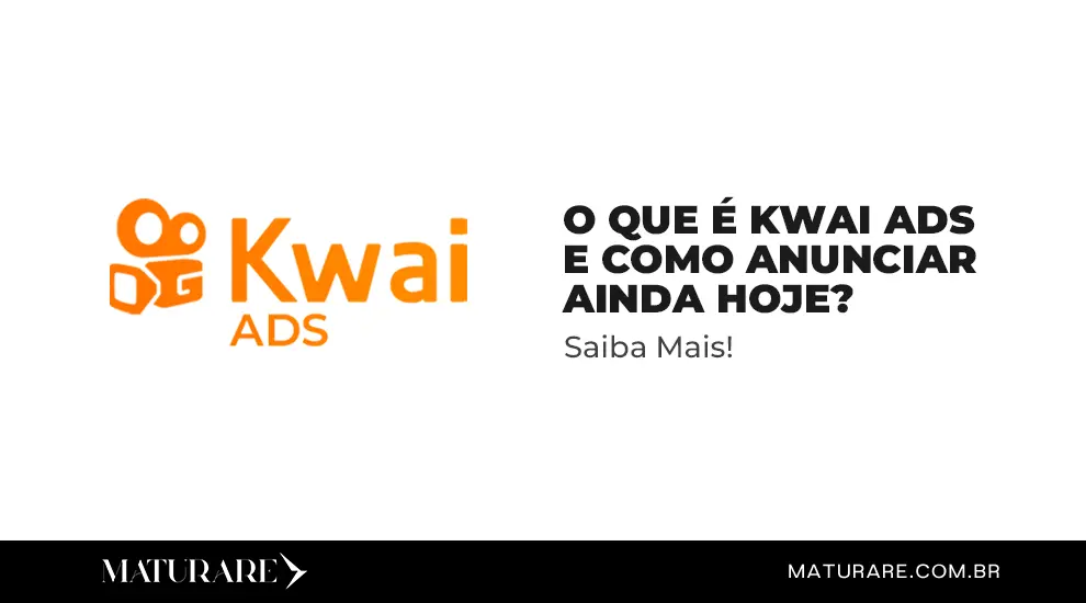 O que é Kwai Ads e como anunciar ainda hoje?